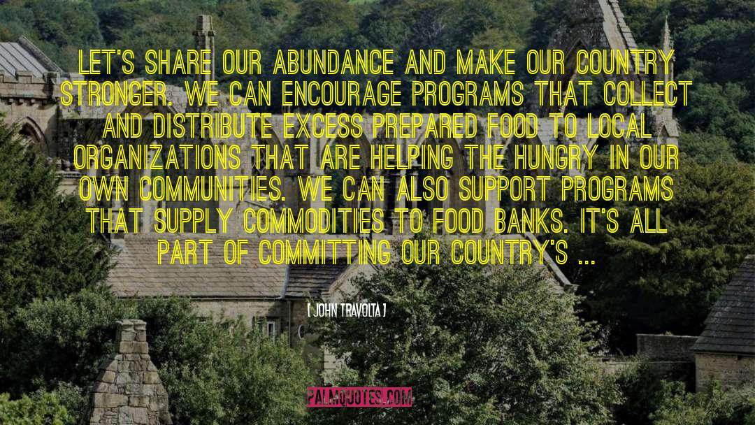 John Travolta Quotes: Let's share our abundance and