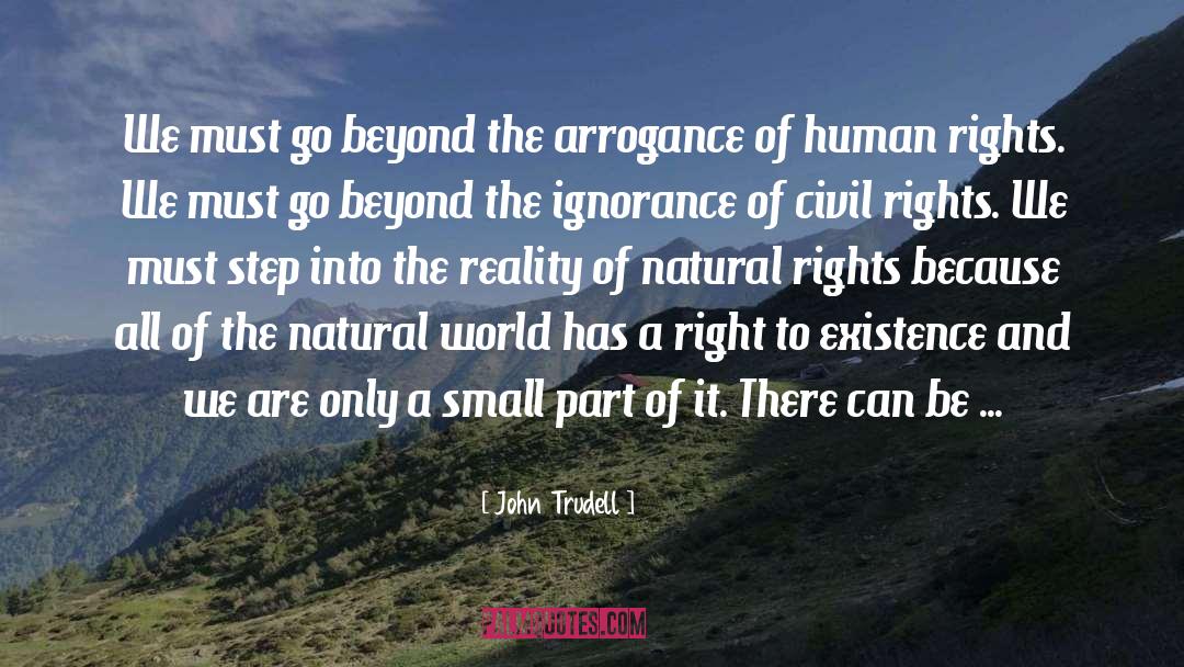 John Trudell Quotes: We must go beyond the