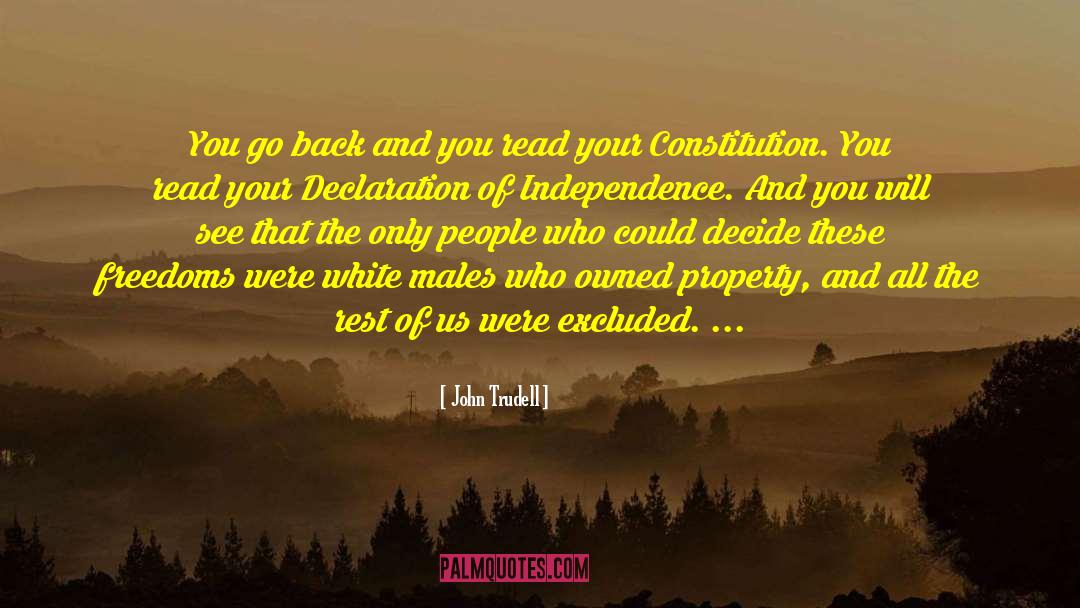 John Trudell Quotes: You go back and you