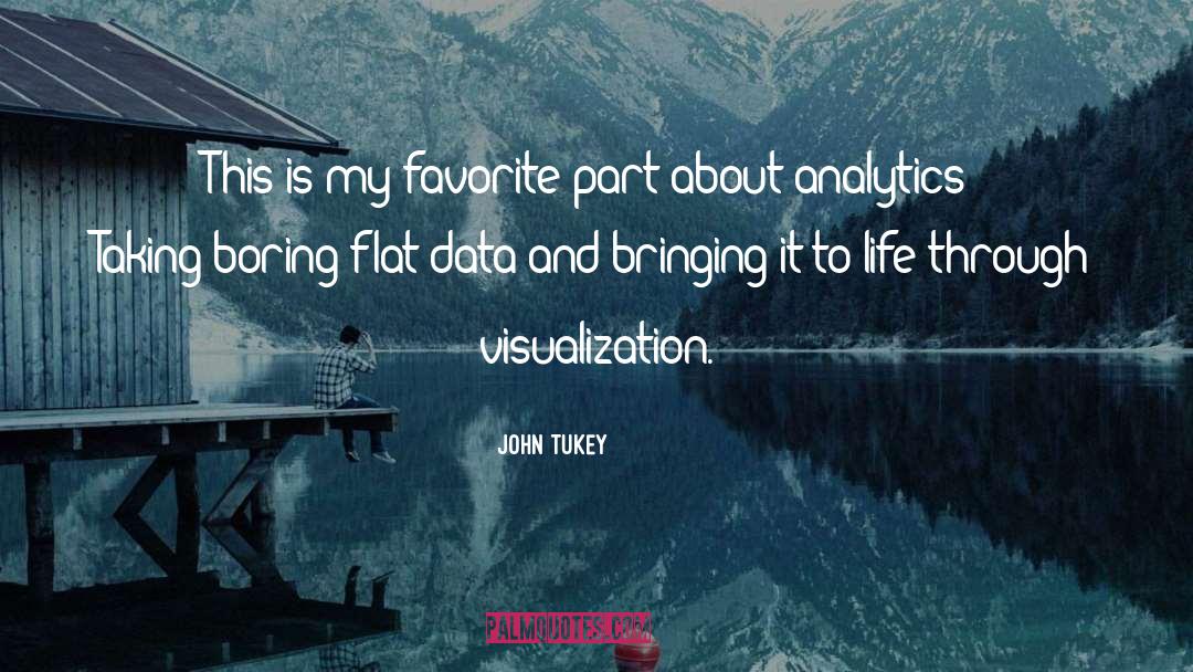 John Tukey Quotes: This is my favorite part