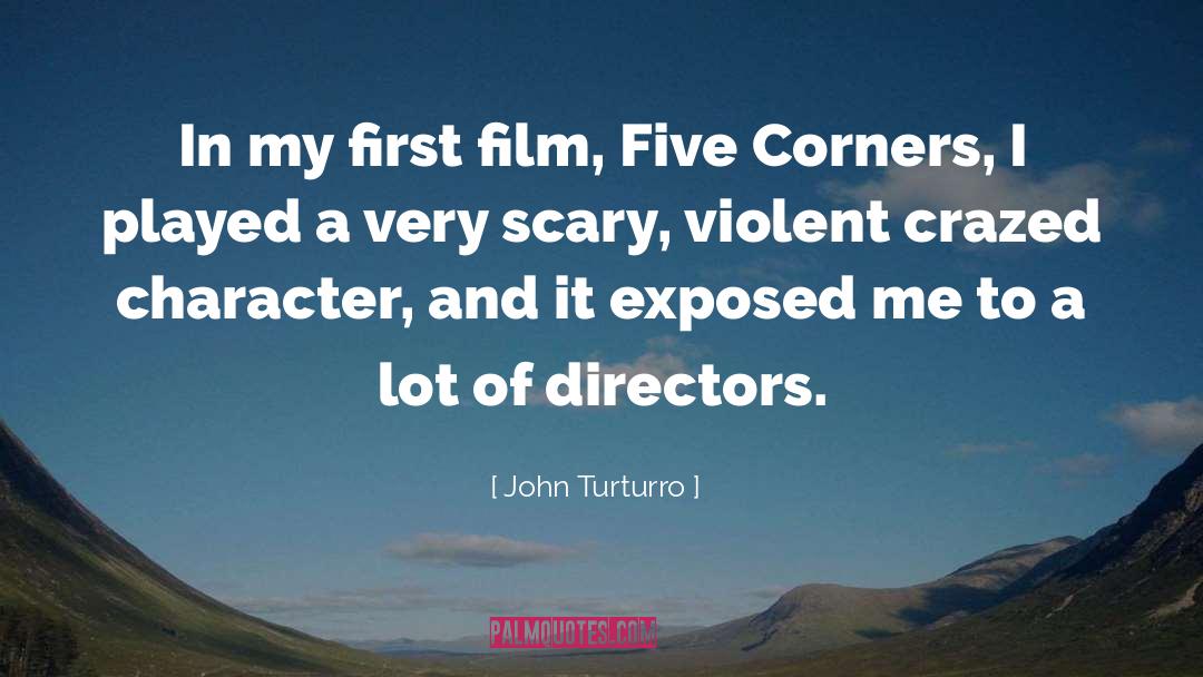 John Turturro Quotes: In my first film, Five