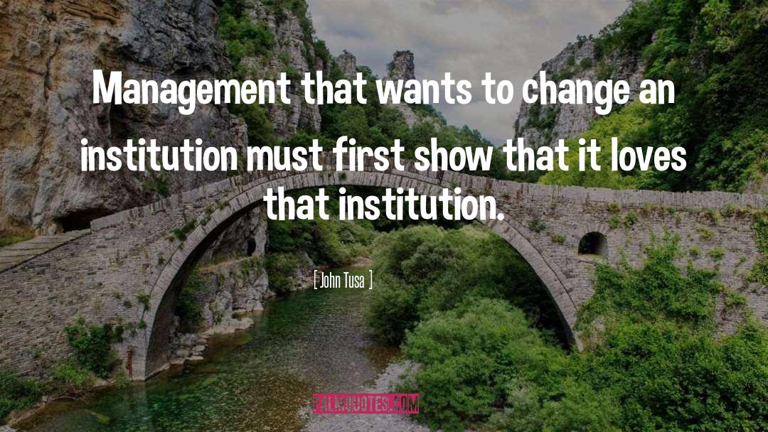 John Tusa Quotes: Management that wants to change