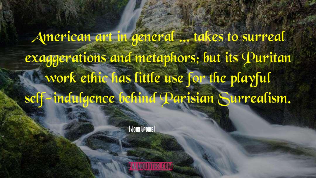 John Updike Quotes: American art in general ...