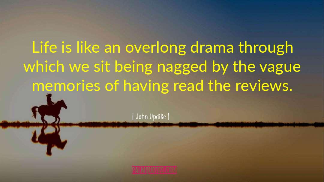 John Updike Quotes: Life is like an overlong