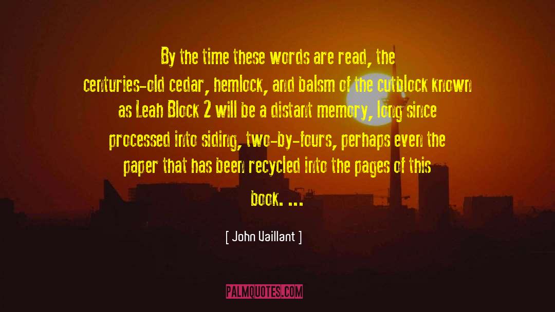 John Vaillant Quotes: By the time these words