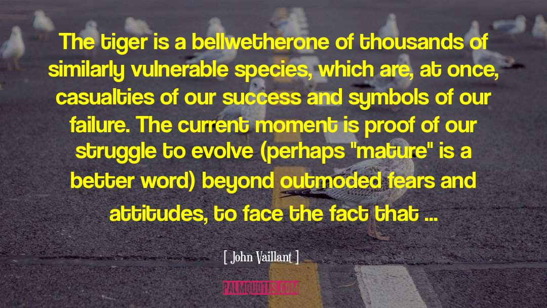 John Vaillant Quotes: The tiger is a bellwether<br>one