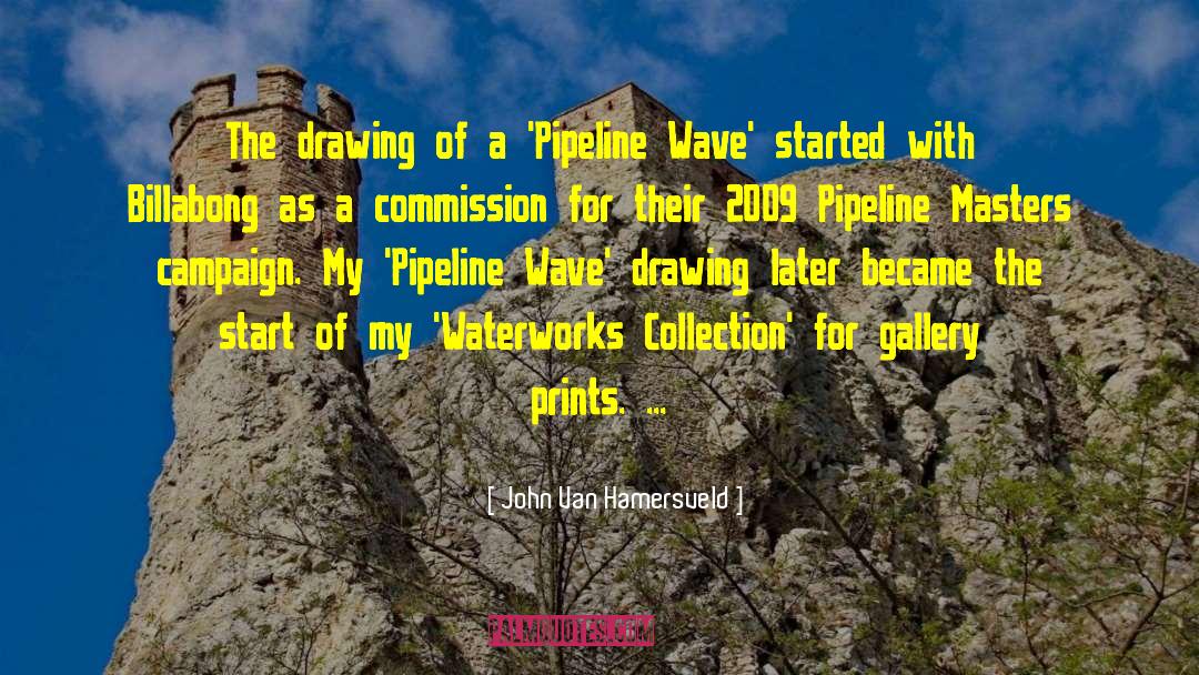 John Van Hamersveld Quotes: The drawing of a 'Pipeline