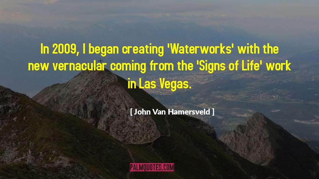 John Van Hamersveld Quotes: In 2009, I began creating