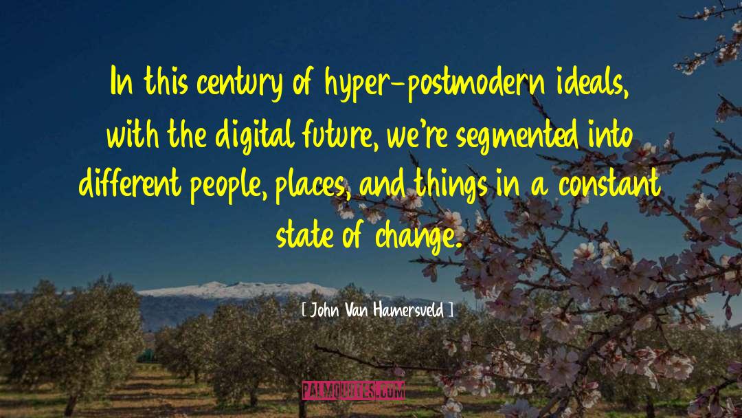 John Van Hamersveld Quotes: In this century of hyper-postmodern