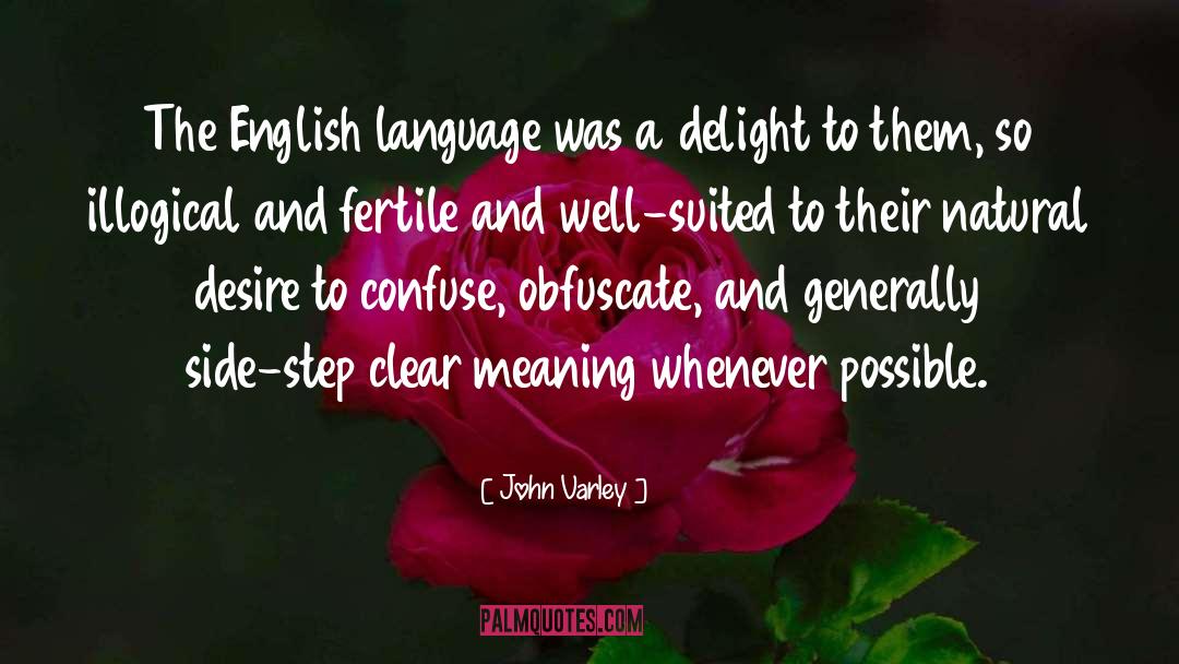 John Varley Quotes: The English language was a