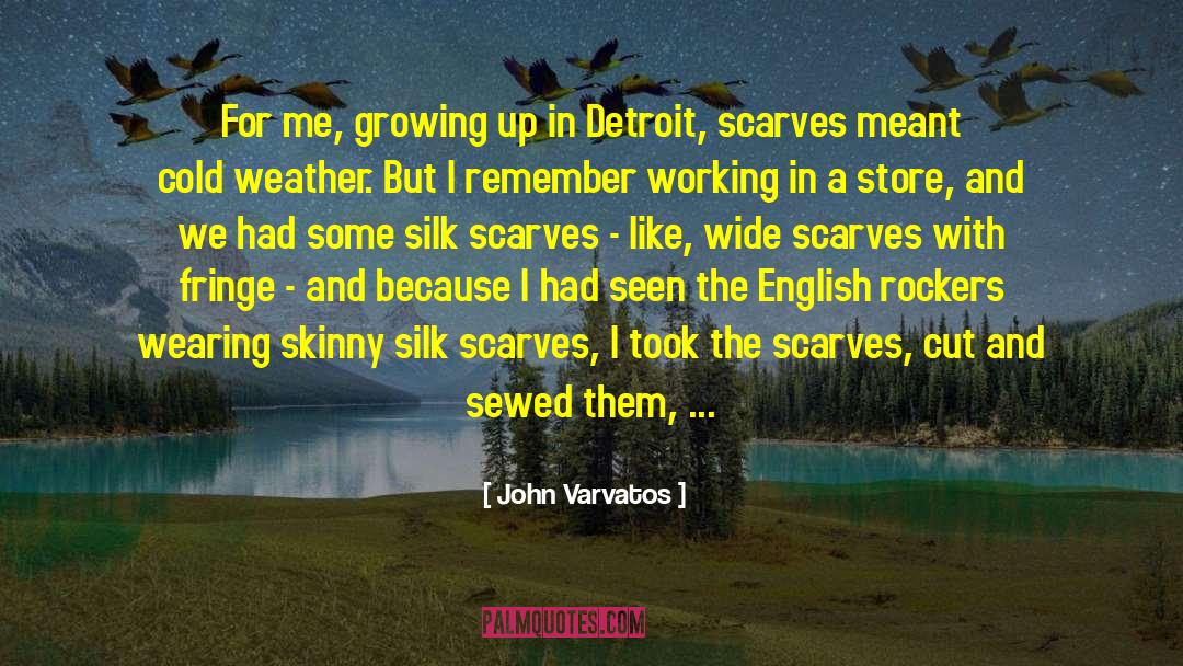 John Varvatos Quotes: For me, growing up in