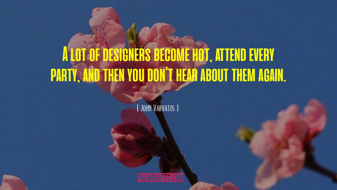 John Varvatos Quotes: A lot of designers become