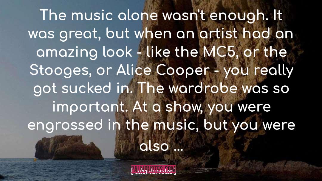 John Varvatos Quotes: The music alone wasn't enough.