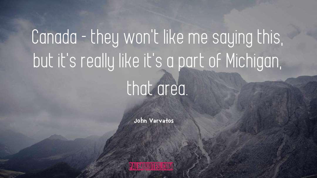 John Varvatos Quotes: Canada - they won't like