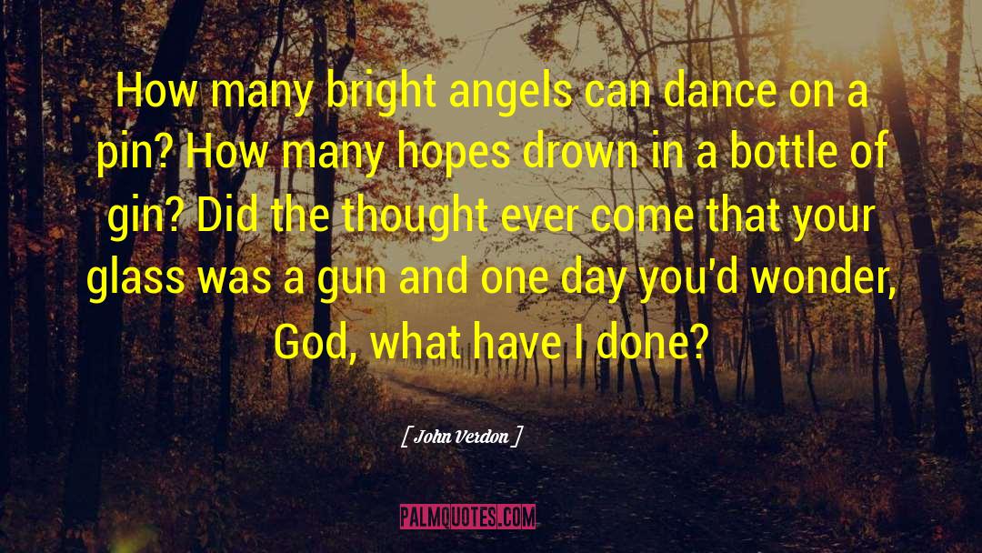 John Verdon Quotes: How many bright angels can