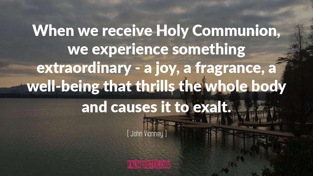 John Vianney Quotes: When we receive Holy Communion,