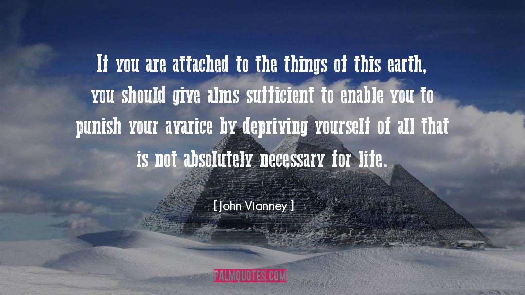 John Vianney Quotes: If you are attached to