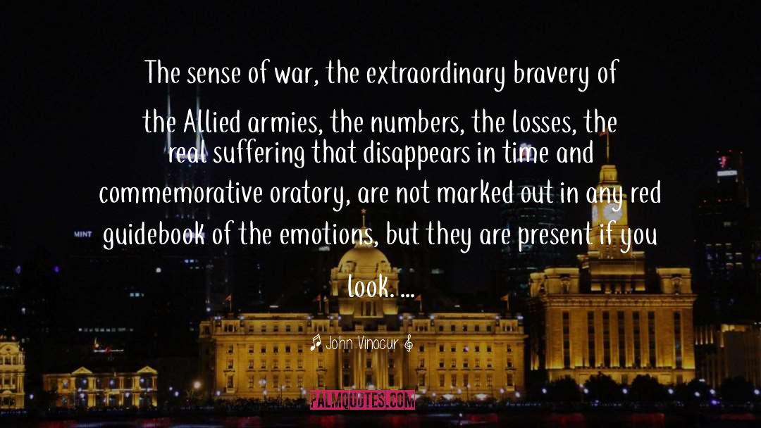 John Vinocur Quotes: The sense of war, the