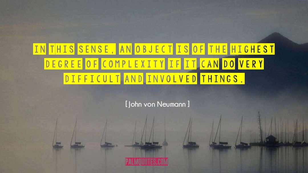 John Von Neumann Quotes: In this sense, an object