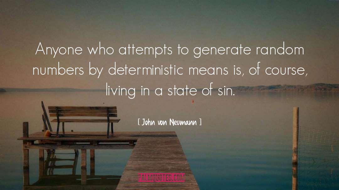 John Von Neumann Quotes: Anyone who attempts to generate