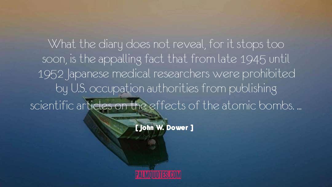John W. Dower Quotes: What the diary does not