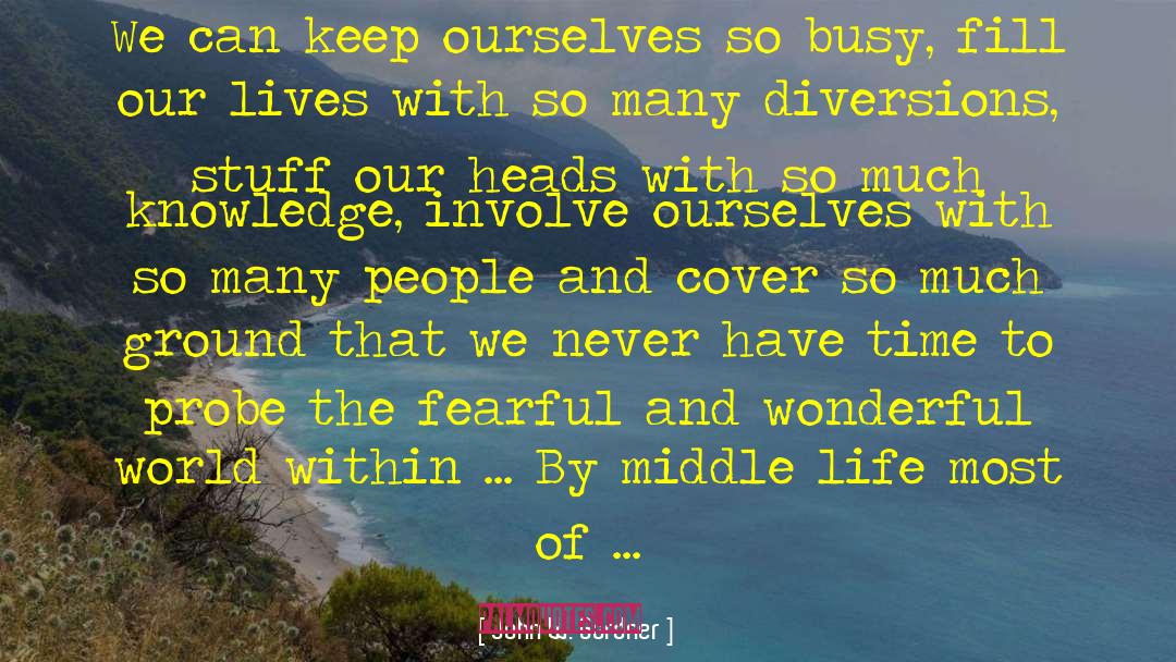 John W. Gardner Quotes: We can keep ourselves so