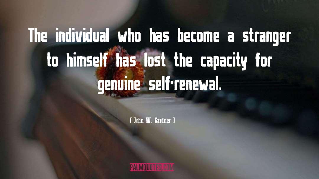 John W. Gardner Quotes: The individual who has become
