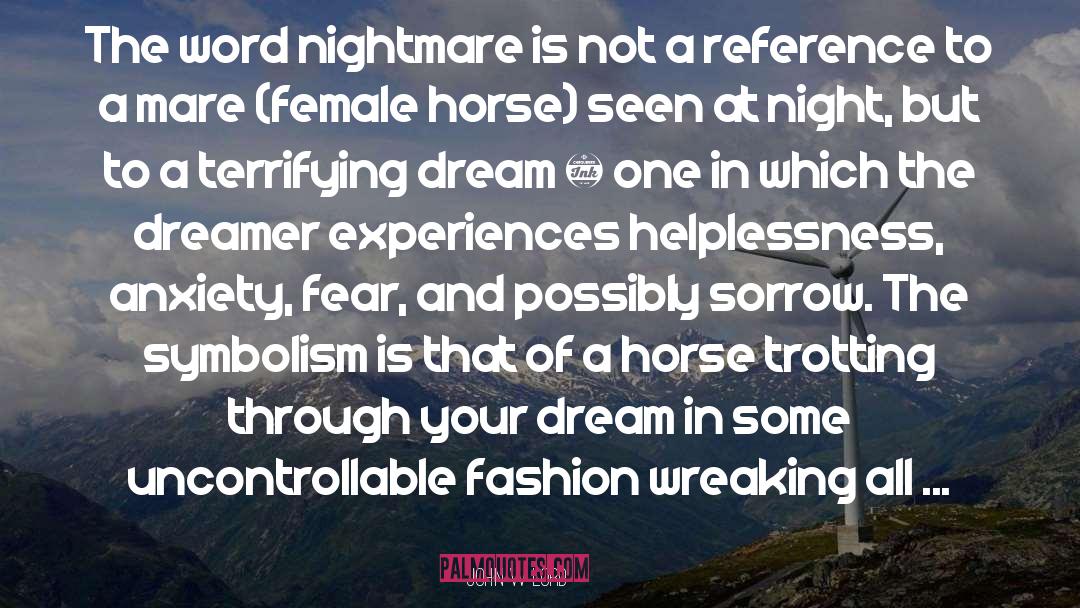 John W Lord Quotes: The word nightmare is not