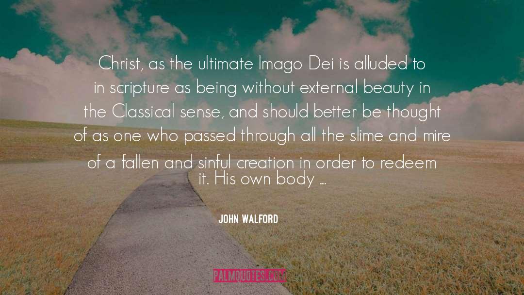 John Walford Quotes: Christ, as the ultimate Imago