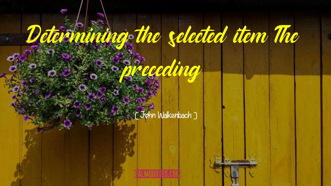 John Walkenbach Quotes: Determining the selected item The