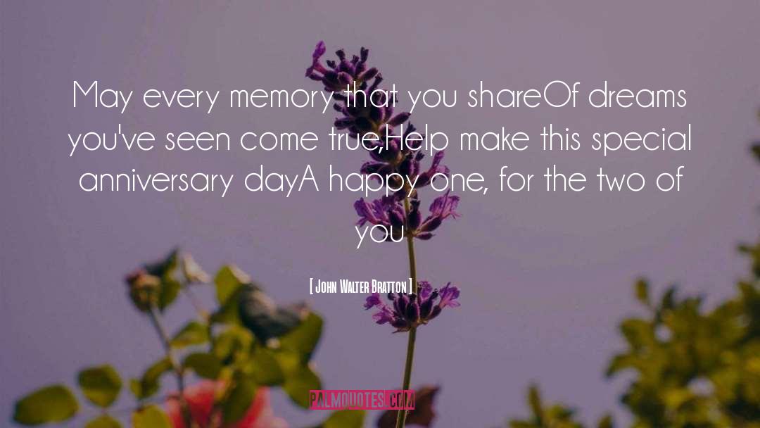 John Walter Bratton Quotes: May every memory that you