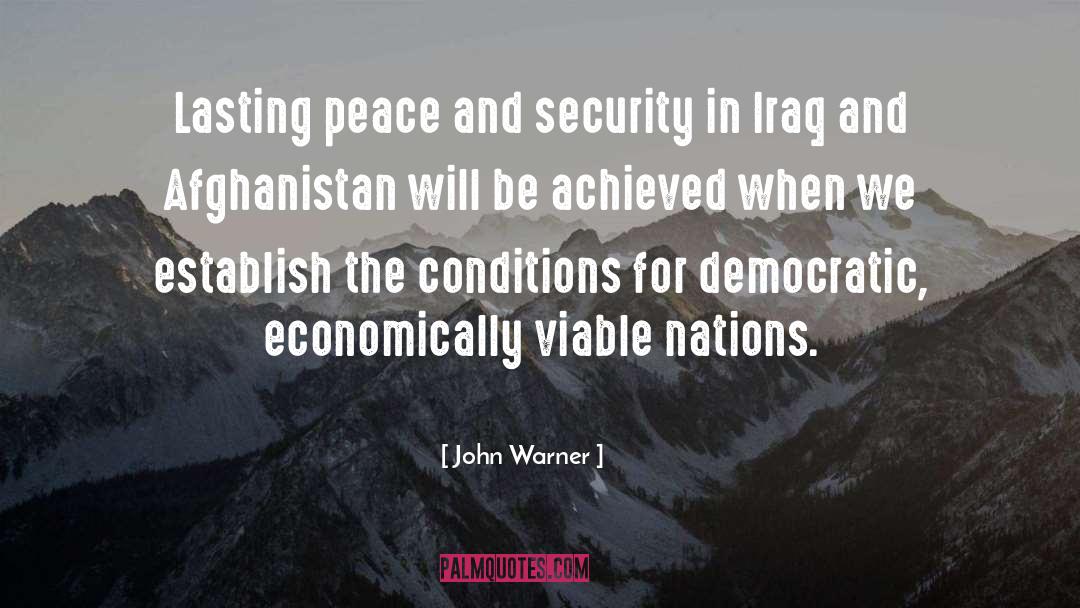 John Warner Quotes: Lasting peace and security in