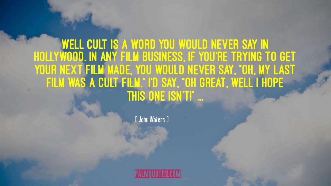 John Waters Quotes: Well cult is a word