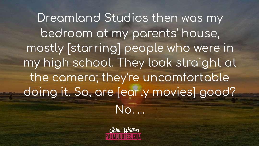 John Waters Quotes: Dreamland Studios then was my