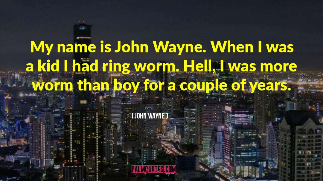 John Wayne Quotes: My name is John Wayne.