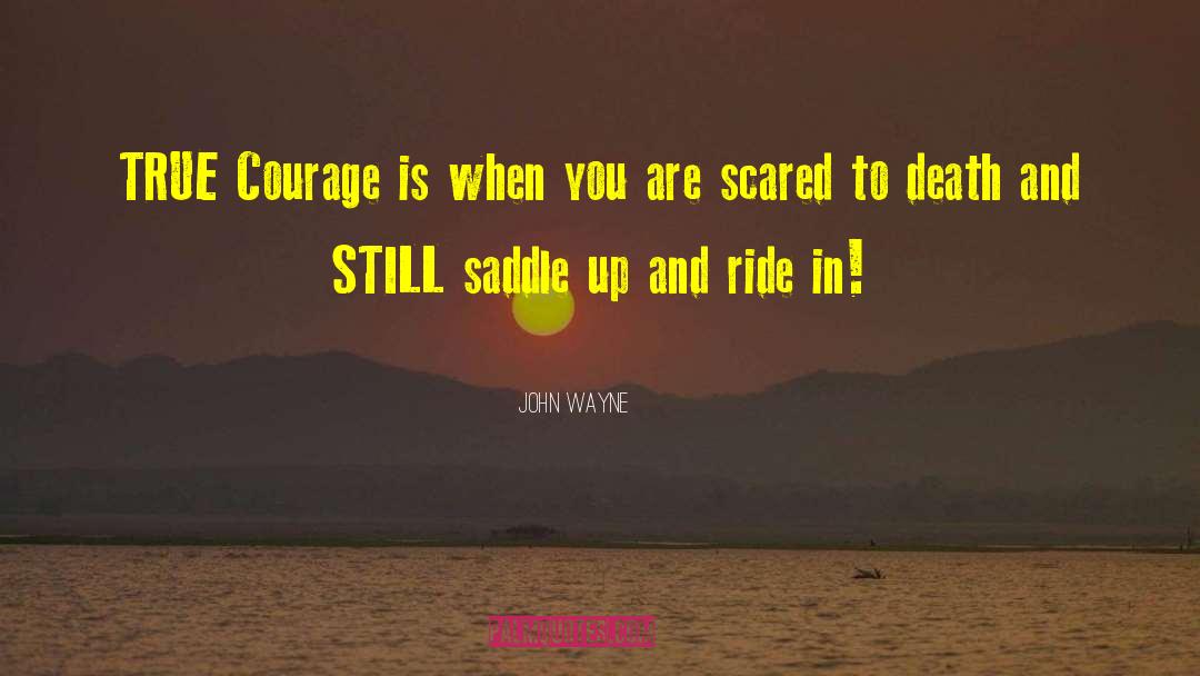 John Wayne Quotes: TRUE Courage is when you