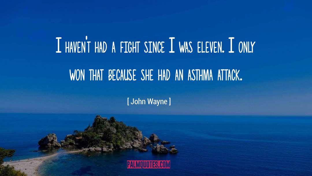 John Wayne Quotes: I haven't had a fight