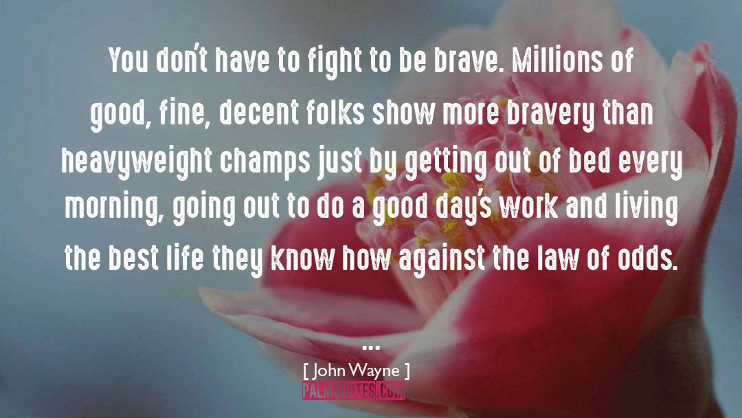 John Wayne Quotes: You don't have to fight