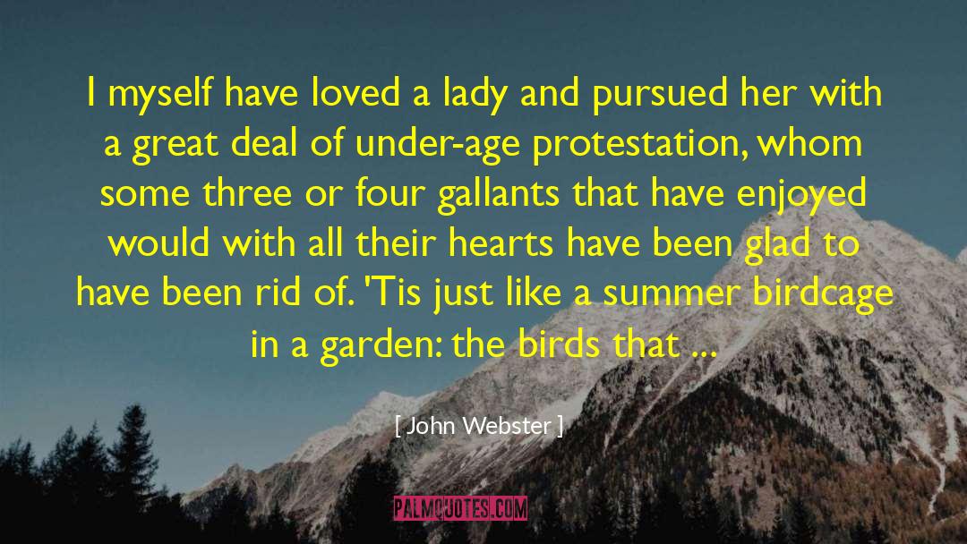 John Webster Quotes: I myself have loved a