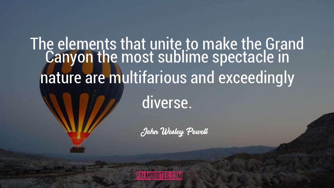 John Wesley Powell Quotes: The elements that unite to