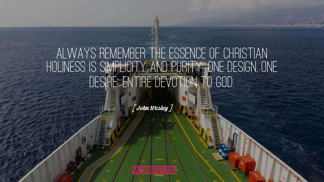 John Wesley Quotes: Always remember the essence of