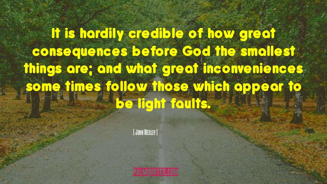 John Wesley Quotes: It is hardily credible of