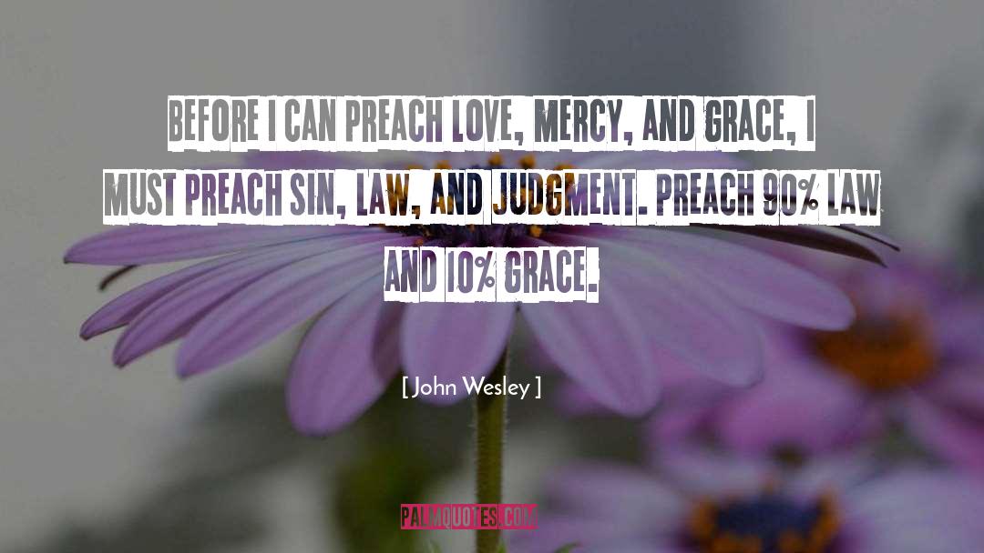 John Wesley Quotes: Before I can preach love,