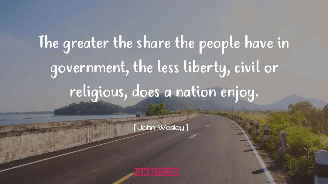 John Wesley Quotes: The greater the share the