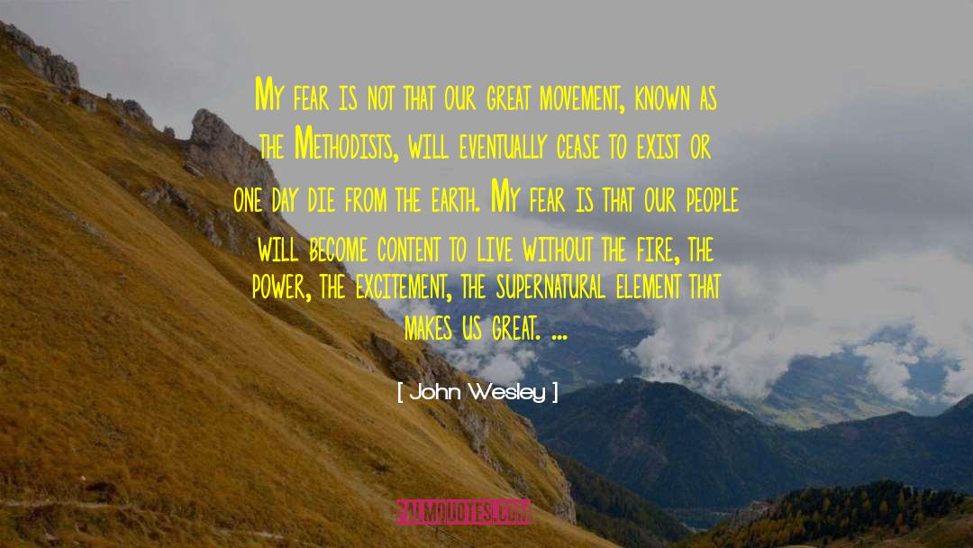 John Wesley Quotes: My fear is not that