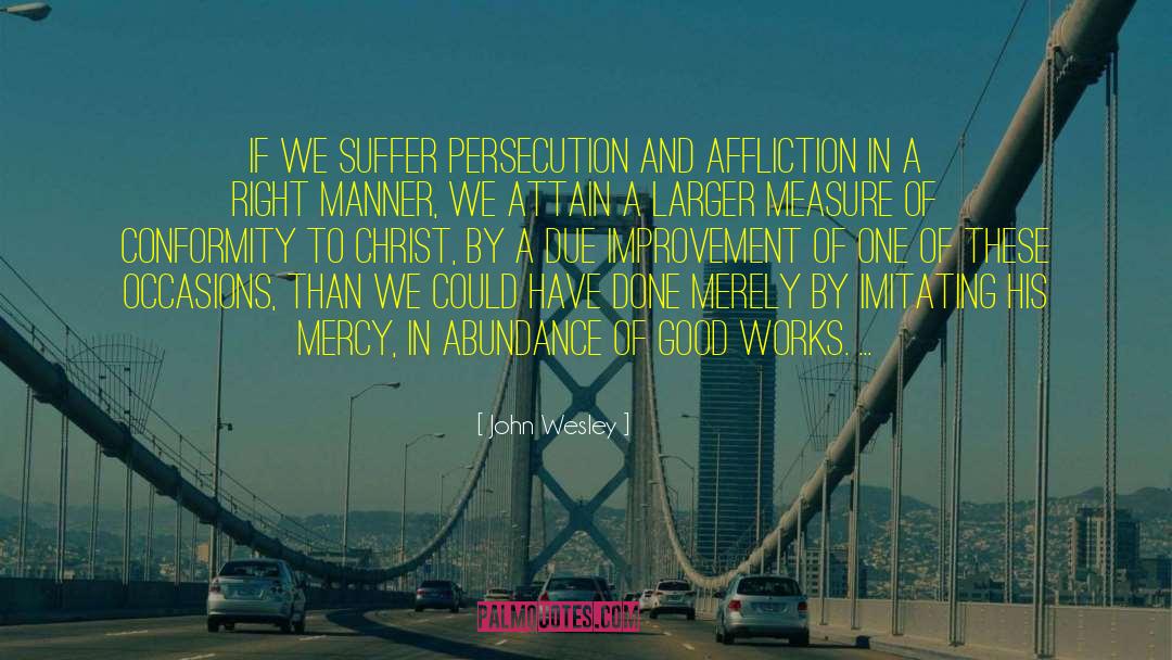 John Wesley Quotes: If we suffer persecution and