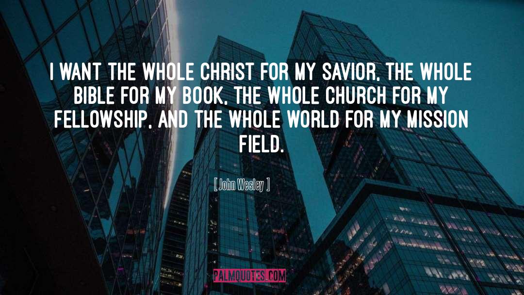 John Wesley Quotes: I want the whole Christ