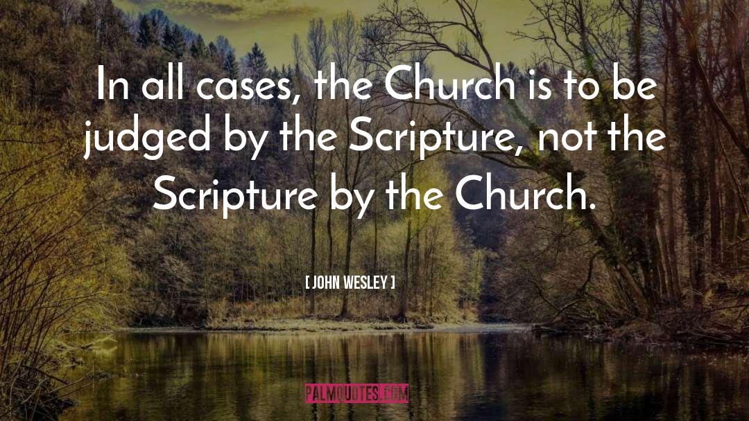John Wesley Quotes: In all cases, the Church