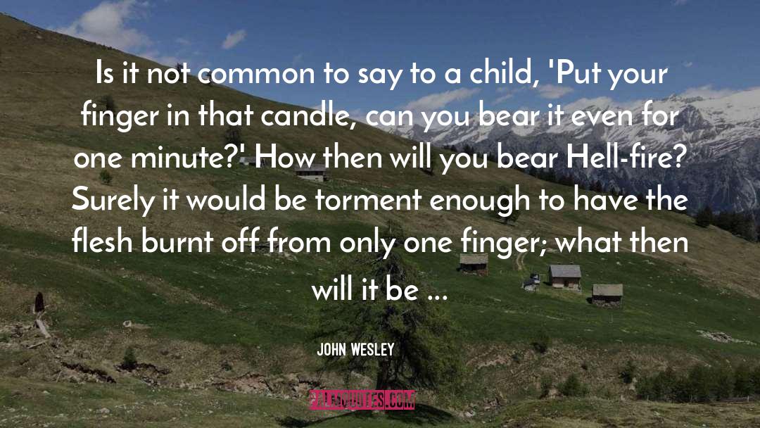 John Wesley Quotes: Is it not common to