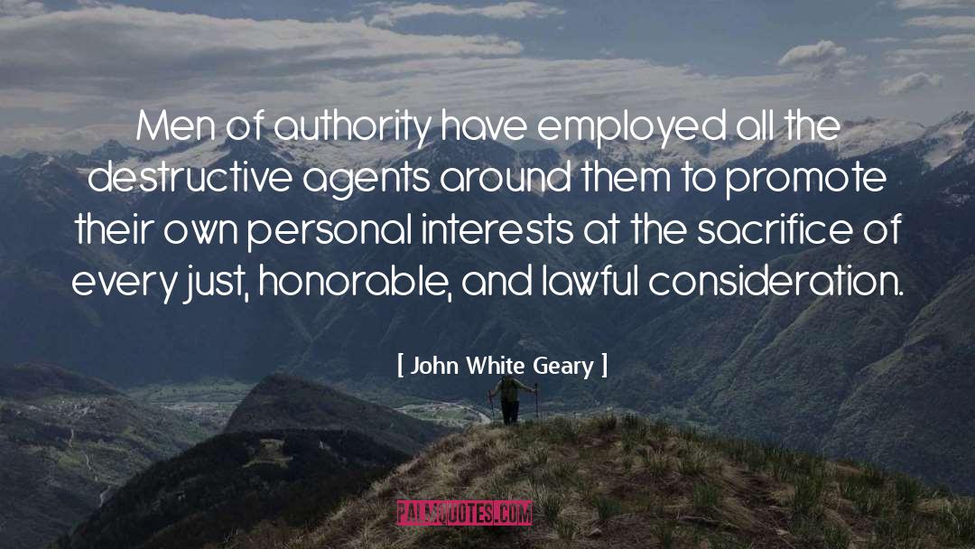 John White Geary Quotes: Men of authority have employed